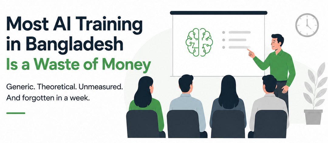 Most AI Training in Bangladesh Is a Waste of Money